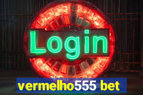 vermelho555 bet